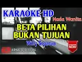 Download Lagu Willy Sopacua - Beta Pilihan Bukan Tujuan Karaoke HD Nada Wanita