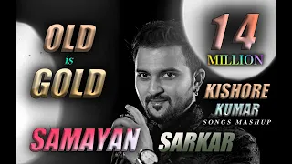old is gold kishore kumar songs mashup samayan sarkar old vs old 70s special mashup