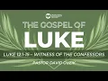 Luke 12 1-15 - Witness of the Confessors