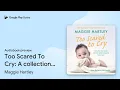 Too Scared To Cry A collection of Book 3 by Maggie Hartley book