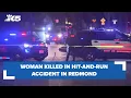 BREAKING Woman killed in hit-and-run in Redmond