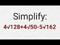 4 128 4 50 - 5 162 Simplifying questions on roots