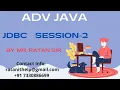 Adv java JDBC Session-2 JDBC First Application Connection Mr Ratan 7330886699 LIKE