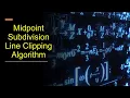 CG Lecture 34 Midpoint Subdivision Line Clipping Algorithm