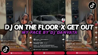 Download DJ ON THE FLOOR X GET OUT MY FACE SLOW VIRAL TIKTOK BY DJ DANVATA MP3
