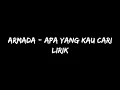 Download Lagu Armada - Apa yang kau cari ( Lirik )