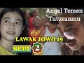 Download Lagu LAWAK JOWO 19 Seri 2 Angel Angel Angel Temen Tuturanmu