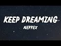 Download Lagu NEFFEX - Keep Dreaming (Lyrics)