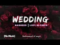 Arosah-An-Noor Lofi [slowed+Reverb] | Wedding Nasheed | Muhammad al Muqit.(Full)