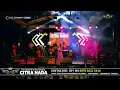 Download Lagu CINTA SOR GAPURA // CITRA NADA LIVE DESA JATISAWIT HILIR // LOSARI - BREBES