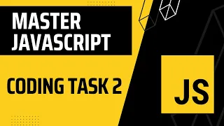 20 Master JavaScript ES6 JavaScript Coding Task 2