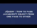 jQuery How to pass javascript object from one page to other