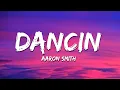 Download Lagu Aaron Smith - Dancin (KRONO Remix) Lyrics