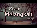 Download Lagu Melangkah - Ucamp (Lirik Lagu)