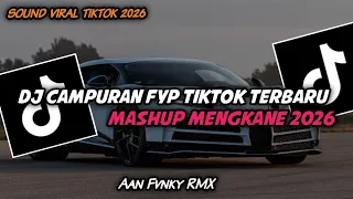 dj campuran terbaru viral tiktok 2026 mashup mengkane bass mantul