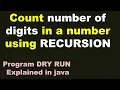Count the number of DIGITS in a number using RECURSION Complete Dry Run
