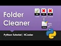 Folder Cleaner using Python Delete based on last modified time HCoder
