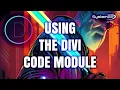 How to Use the Divi Theme Code Module