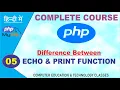 Echo and Print Function in PHP Differences between Echo and Print Complete PHP Tutorial