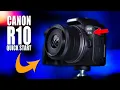 Canon R10 - Quick Start Guide for Beginners