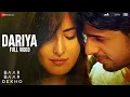 Dariya - Full Video | Baar Baar Dekho | Sidharth Malhotra \u0026 Katrina Kaif | Arko