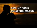 Download Lagu KATA HATI SUAMI UNTUK ISTRI TERCINTA