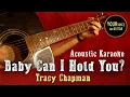 Download Lagu Baby can I hold you - Tracy Chapman - Acoustic Karaoke