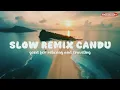 Download Lagu DJ   SLOW REMIX |  BIKIN  CANDU | DJ CAMPURAN SLOW REMIX VIRAL TIKTOK  YANG KALIAN CARI🎵