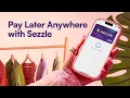 Pay Later Anywhere With Sezzle