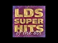 Download Lagu LDS Super Hits of the '80s - Special Edition (Full Album)