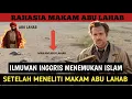 Download Lagu Rahasia Makam Abu Lahab‼️Ketika Ilmuwan Inggris Menemukan Cahaya Islam\