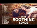 Best Soothing Songs ❤️| Tum Nazar Mein Raho, Jaan Ban Gaye, Dil Jhoom, Channa Ve, Rabba Janda & More