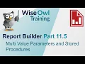 SSRS Report Builder Part 11 5 - Multi Value Parameters and Stored Procedures