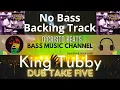 King Tubby - Dub Take Five - C - 136bpm - Reggae No Bass Backing Track