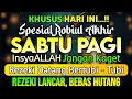 Download Lagu Sempatkan Baca 1x Setelah Subuh !! Doa Pembuka Rezeki Dari Segala Penjuru, Pelunas Hutang MP3