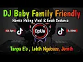 Download Lagu DJ BABY FAMILY FRIENDLY CLEAN BANDIT ♫ LAGU TIK TOK TERBARU REMIX ORIGINAL 2022