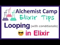 Conditional looping logic in Elixir