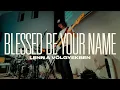 Download Lagu Blessed Be Your Name / Lenn a Völgyekben - Bass Cam