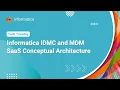 Informatica IDMC and MDM SaaS Conceptual Architecture