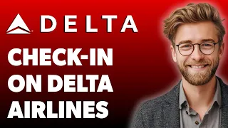 How To Check-In On Delta Airlines 2025 Guide