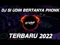 Lagu DJ SI UDIN BERTANYA PHONK REMIX FYP VIRAL TIKTOK TERBARU 2022