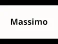 How to pronounce Massimo | Массимо (Massimo in Russian)