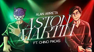 ALAN ARRIETA FT. CHINO PACAS - Aston Martin