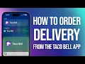 How To Order Delivery From The Taco Bell App Easy Guide
