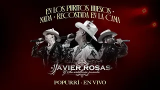 Javier Rosas - Popurrí: En Los Purritos Huesos/Nada/Recostada En La Cama (En Vivo)