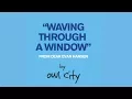 Download Lagu Owl City - Waving Through a Window (From Dear Evan Hansen) with Lyrics