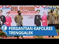 Lagu Pergantian Kapolres Trenggalek dari AKBP Dwiasi Wiyatputera kepada AKBP Alith Alarino