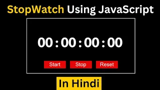 How To Make Stopwatch in JavaScript Stopwatch Using HTML CSS and JavaScript in Hindi