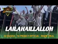 Download Lagu DJ SAKERA LAILAHAILLALLAH ALMALIKUL HAKKUL MUBIN BY 92 PROJECT OFFICIAL