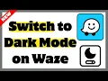 How to Switch to Dark Mode on Waze - Night Mode Guide 2026